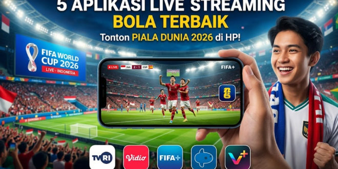 Download 5 Aplikasi Live Streaming Piala Dunia